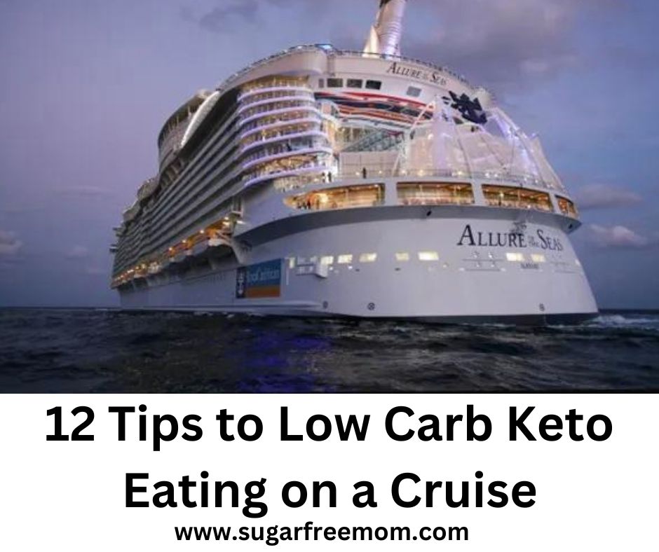 12 Tips for Low Carb Keto Eating on a Cruise 2024