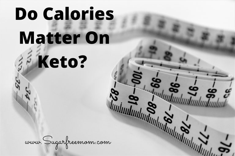 Do Calories Matter On a Keto Diet?
